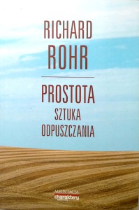 Richard Rohr, Prostota Sztuka odpuszczania