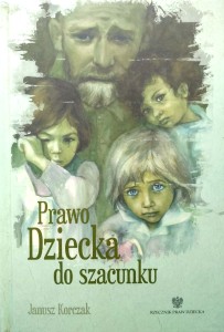Janusz Korczak, Prawo dziecka do szacunku
