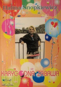 Halina Snopkiewicz, Karygodna zabawa