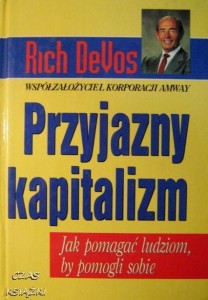 Rich DeVos, Przyjazny kapitalizm