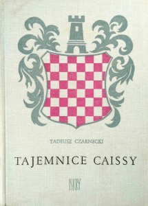 Tadeusz Czarnecki, Tajemnice Caissy