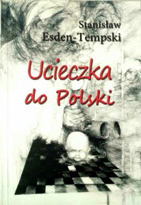 Stanisław Esden- Tempski, Ucieczka do Polski