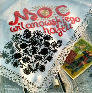 Wirchanowski Koszutska, Moc wilanowskiego haftu