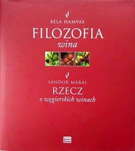 Bela Hamvas, Filozofia wina Sandor Marai Rzecz o węgierskich winach