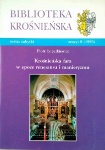 Piotr Łopatkiewicz, Krośnieńska fara w epoce renesansu i manieryzmu