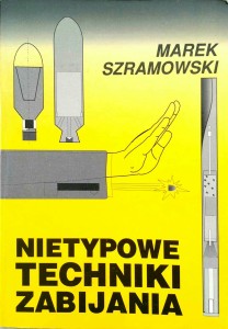 Marek Szramowski, Nietypowe techniki zabijania