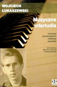Wojciech Łukaszewski, Muzyczne interludia