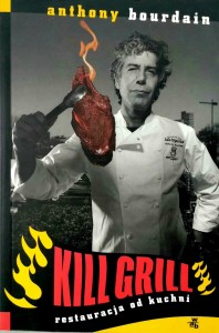 Anthony Bourdain, Kill Grill