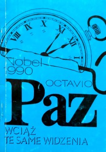 Octavio Paz, Wciąż te same widzenia