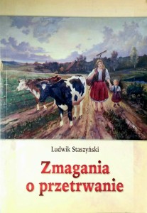 Ludwik Staszyński, Zmagania o przetrwanie