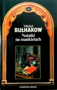 Michał Bułhakow, Notatki na mankietach