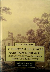 Piotr Żbikowski, W pierwszych latach narodowej niewoli