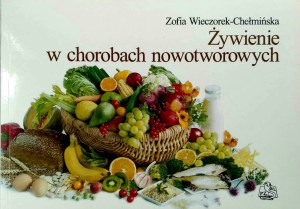 Zofia Wieczorek- Chełmińska, Żywienie w chorobach nowotworowych