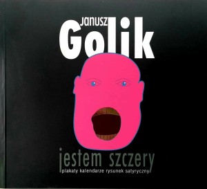 Janusz Golik, Jestem szczery