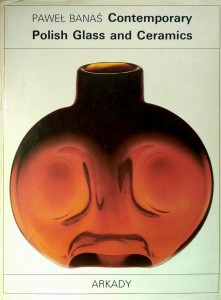 Paweł Banaś, Contemporary Polish Glass and Ceramics