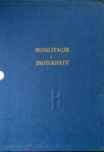 Jerzy Michta, Nobilitacje i indygenaty w Rzeczypospolitej 1434- 1794 Zeszyty 13-18