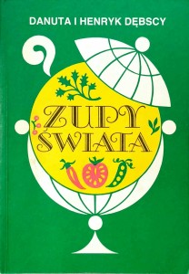 Danuta i Henryk Dębscy, Zupy świata