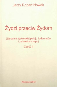 Jerzy Robert Nowak, Żydzi przeciw Żydom część II