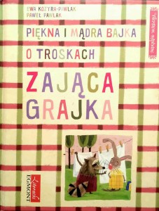 Pawlak, Piękna i mądra bajka o troskach Zająca Grajka