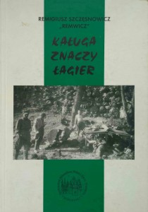 Remigiusz Szczęsnowicz Remwicz, Kaługa znaczy łagier