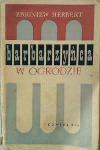 Zbigniew Herbert, Barbarzyńca w ogrodzie