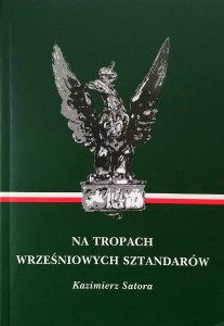 Kazimierz Satora, Na tropach wrześniowych sztandarów