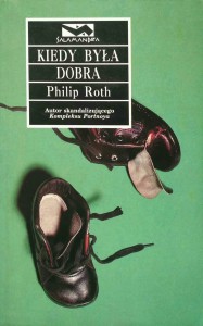 Philip Roth, Kiedy była dobra