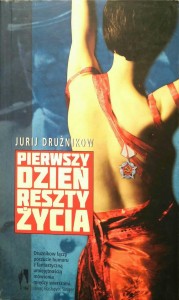 Jurij Drużnikow, Pierwszy dzień reszty życia