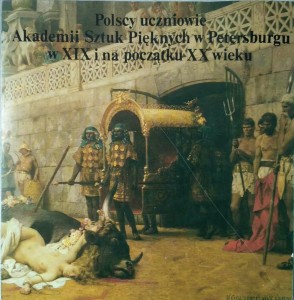 Polscy uczniowie Akademii Sztuk Pięknych w Petersburgu w XIX i na początku XX wieku