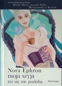 Nora Ephron, Moja szyja mi się nie podoba