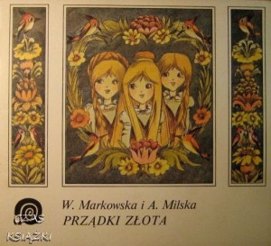W.Makowska A.Milska, Prządki złota
