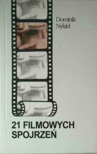 Dominik Nykiel, 21 filmowych spojrzeń