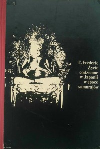 Louis Frederic, Życie codzienne w Japonii w epoce samurajów