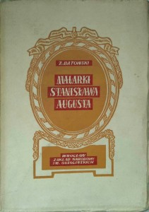 Batowski, Malarki Stanisława Augusta