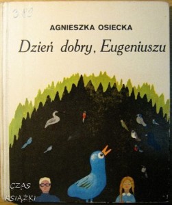 Agnieszka Osiecka, Dzień dobry, Eugeniuszu
