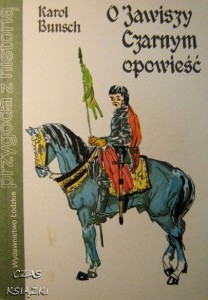 Karol Bunsch, O Zawiszy Czarnym opowieść