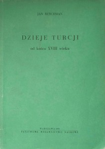 Jan Reychman, Dzieje Turcji od końca XVIII wieku
