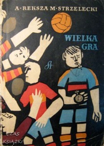 A.Reksza M.Strzelecki, Wielka gra