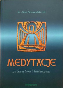 Józef Pierzchalski, Medytacje ze Świętym Mateuszem