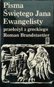 Pisma Świętego Jana Ewangelisty przekład Brandstaetter