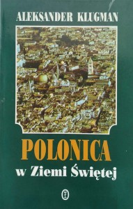 Aleksander Klugman, Polonica w Ziemi Świętej