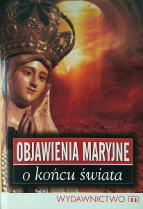 Jarosław Sołtys, Objawienia maryjne o końcu świata