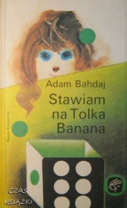 Adam Bahdaj, Stawiam na Tolka Banana