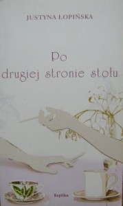 Justyna Łopińska, Po drugiej stronie stołu