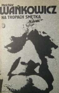 Melchior Wańkowicz, Na tropie Smętka
