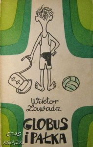 Wiktor Zawada, Globus i Pałka
