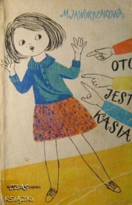 Mira Jaworczakowa, Oto jest Kasia