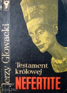 Jerzy Głowacki, Testament królowej Nefertite