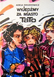 Adela Drozdowicz, Wyjedźmy za miasto, tato