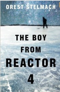 Orest Stelmach, The Boy From Reactor 4